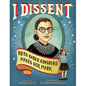 I Dissent by Debbie Levy and Elizabeth Baddeley